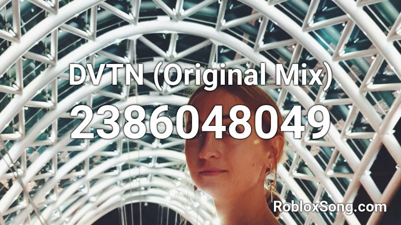 DVTN (Original Mix) Roblox ID