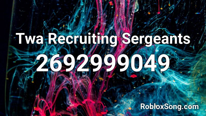 Twa Recruiting Sergeants Roblox ID