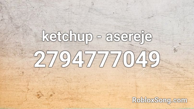 ketchup - asereje Roblox ID