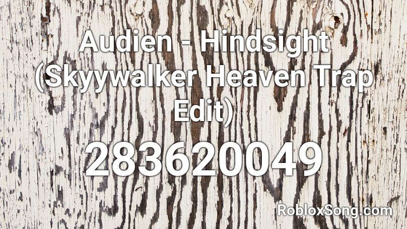 Audien - Hindsight (Skyywalker Heaven Trap Edit) Roblox ID