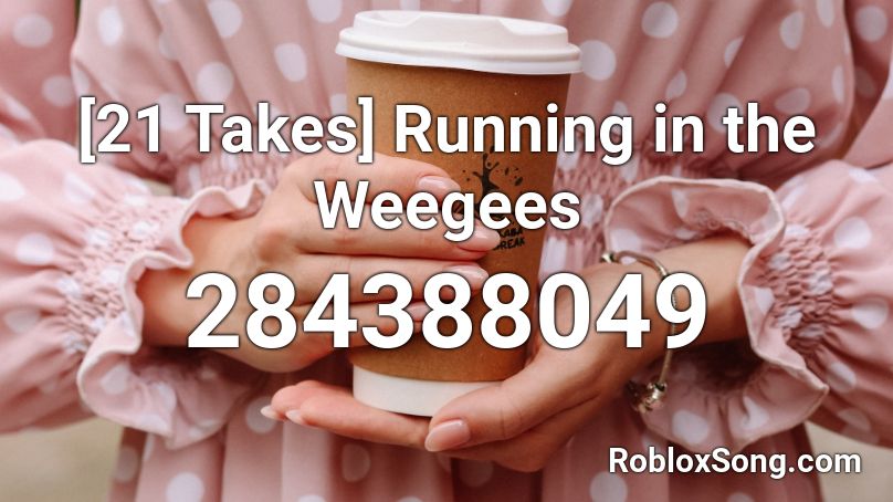 [21 Takes] Running in the Weegees Roblox ID