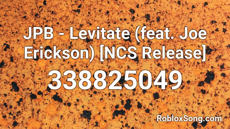 JPB - Levitate (feat. Joe Erickson) [NCS Release] Roblox ID