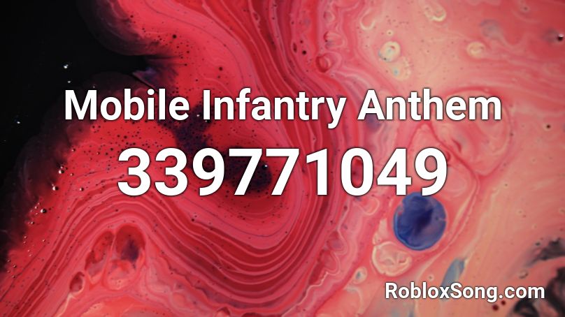 Mobile Infantry Anthem Roblox ID