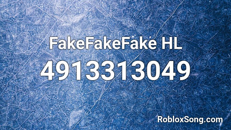 FakeFakeFake HL Roblox ID