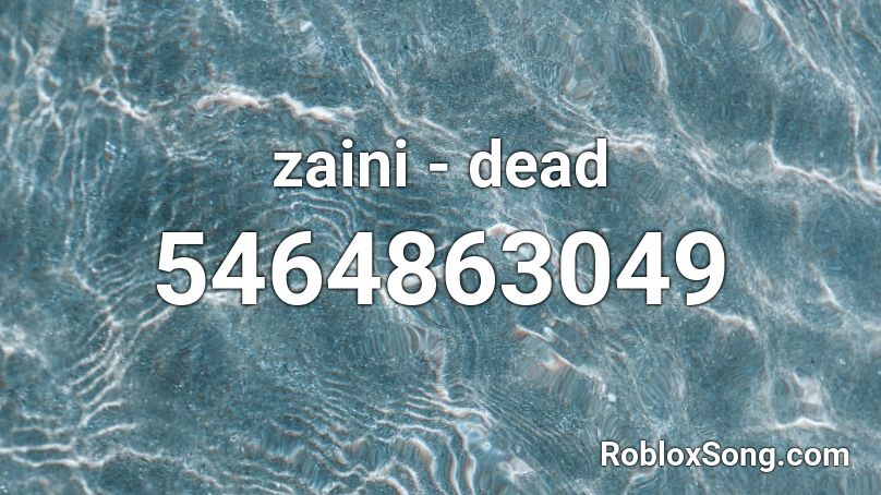 zaini - dead Roblox ID