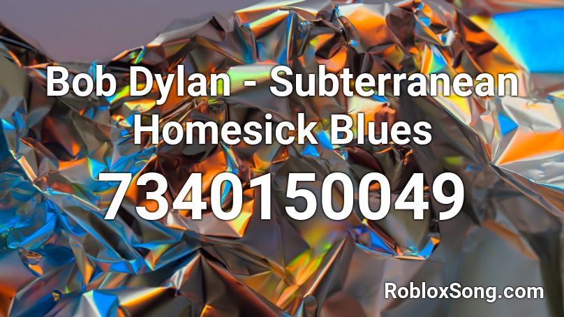 Bob Dylan - Subterranean Homesick Blues Roblox ID
