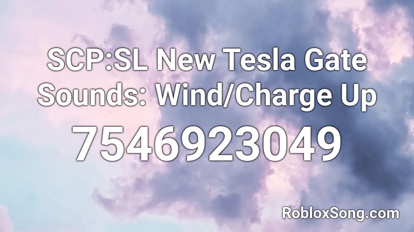 SCP:SL New Tesla Gate Sounds: Wind/Charge Up Roblox ID