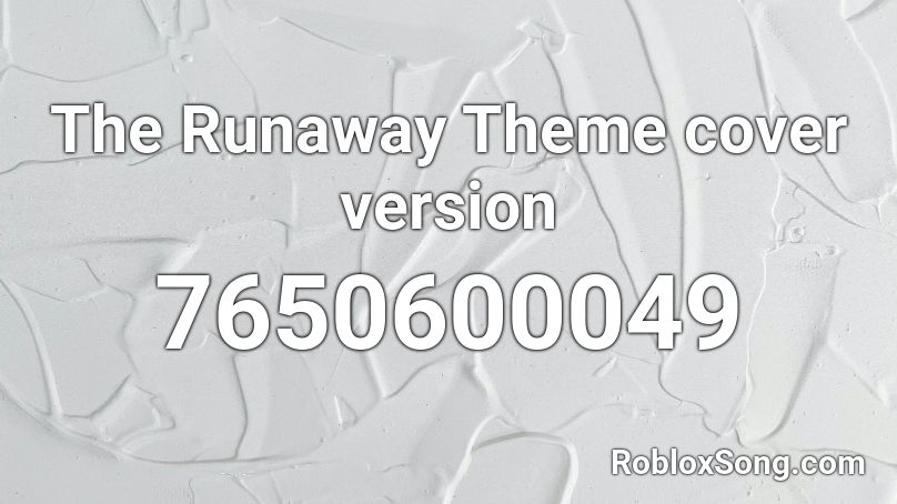 The Runaway Theme cover version Roblox ID