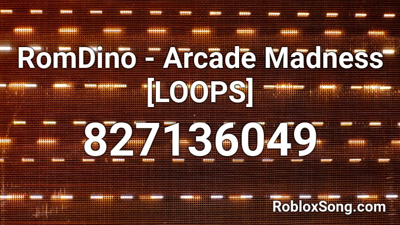 RomDino - Arcade Madness [LOOPS] Roblox ID