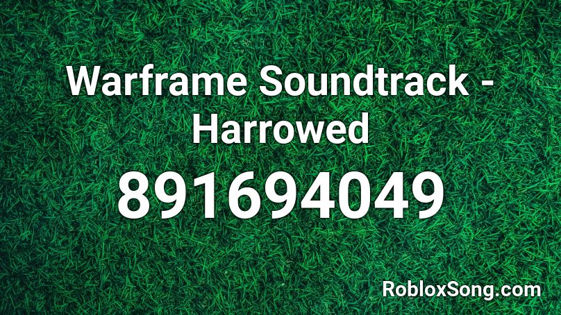 Warframe Soundtrack - Harrowed Roblox ID