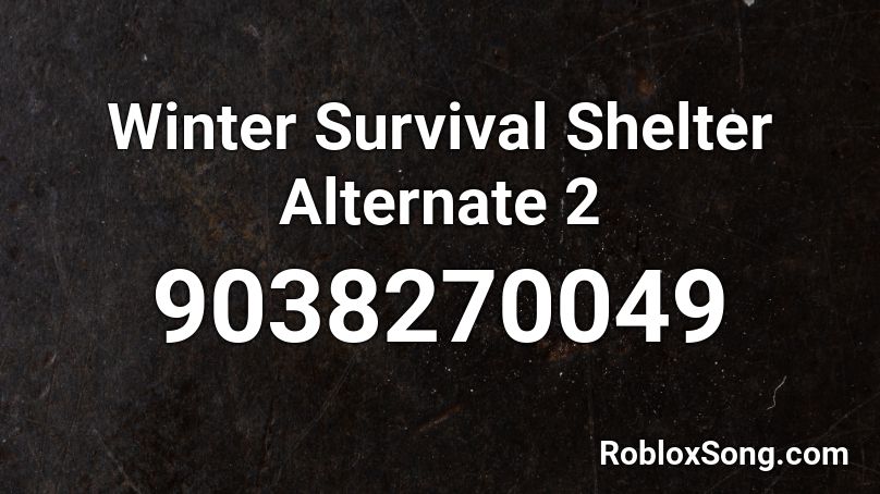 Winter Survival Shelter Alternate 2 Roblox ID