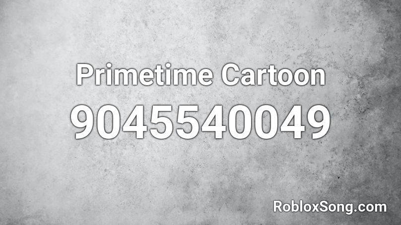 Primetime Cartoon Roblox ID