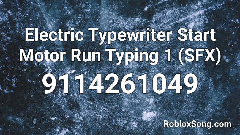 Electric Typewriter Start Motor Run Typing 1 (SFX) Roblox ID