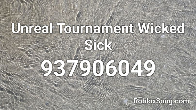 Unreal Tournament Wicked Sick Roblox ID