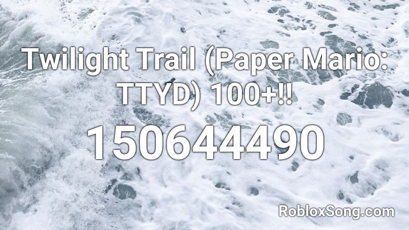 Twilight Trail (Paper Mario: TTYD) 100+!! Roblox ID