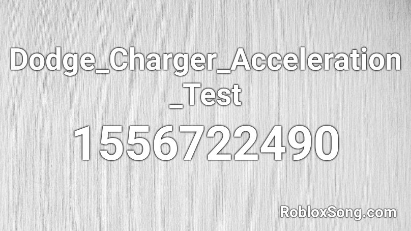 Dodge_Charger_Acceleration_Test  Roblox ID