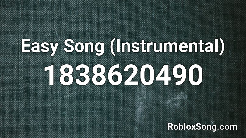 Easy Song (Instrumental) Roblox ID