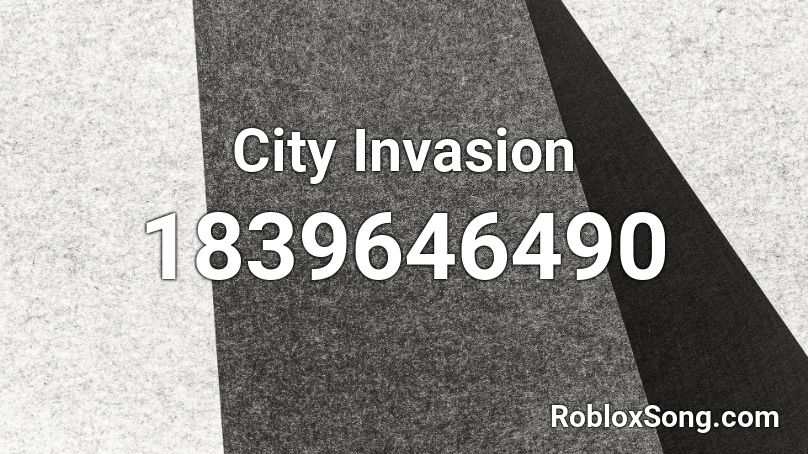City Invasion Roblox ID