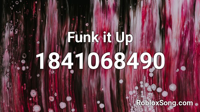 Funk it Up Roblox ID