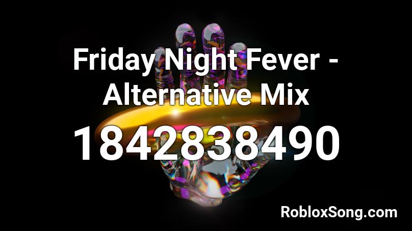 Friday Night Fever - Alternative Mix Roblox ID