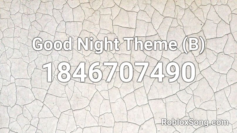 Good Night Theme (B) Roblox ID