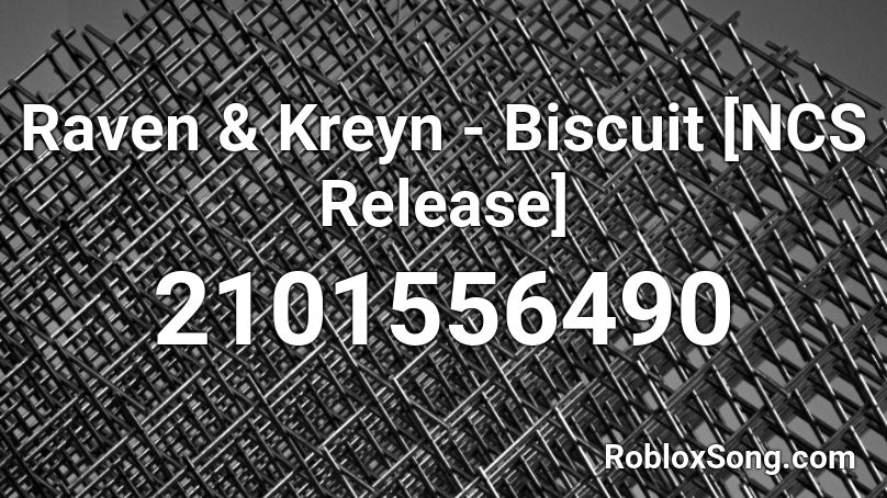 Raven & Kreyn - Biscuit [NCS Release] Roblox ID