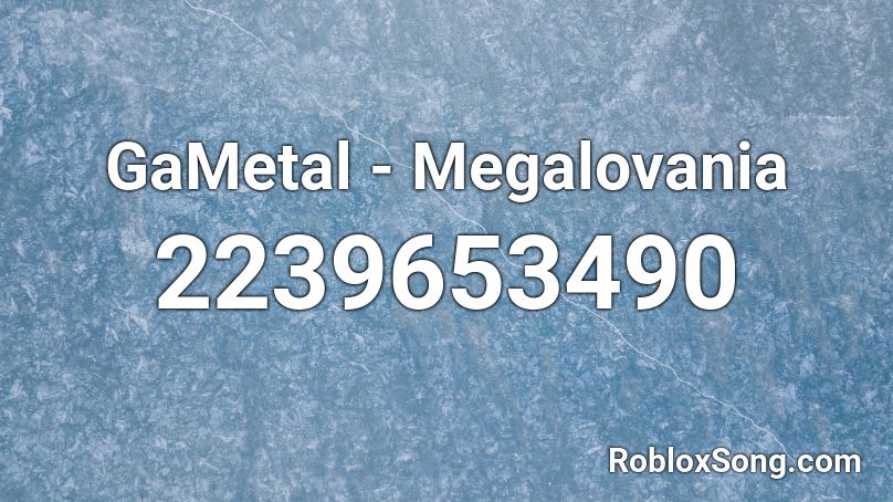 GaMetal - Megalovania Roblox ID