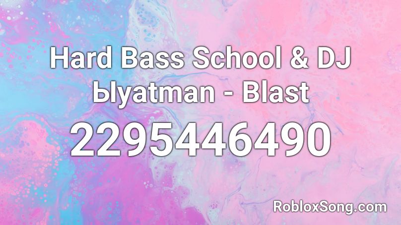 Hard Bass School & DJ Ыyatman - Blast Roblox ID