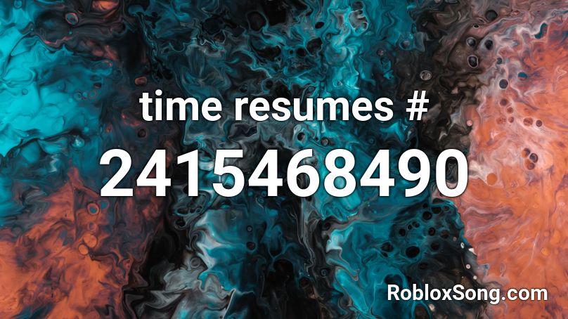 time resumes # Roblox ID