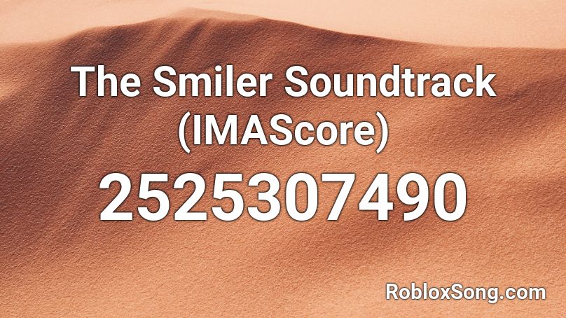 The Smiler Soundtrack (IMAScore) Roblox ID