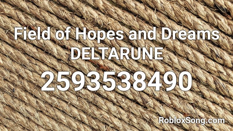 Field of Hopes and Dreams DELTARUNE Roblox ID