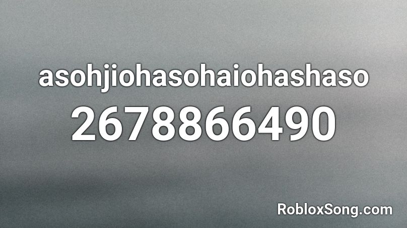 asohjiohasohaiohashaso Roblox ID