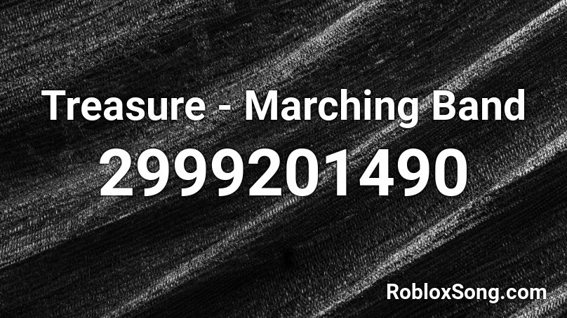 Treasure Marching Band Roblox Id Roblox Music Codes - band roblox id