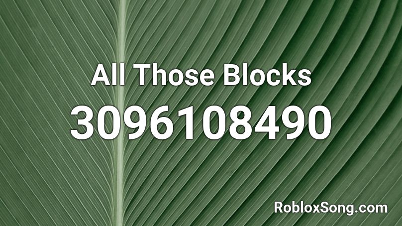 All Those Blocks Roblox ID