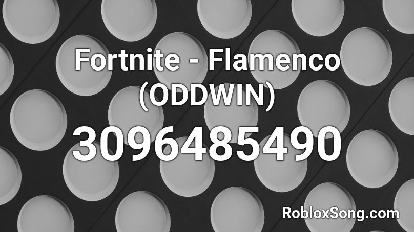 Fortnite - Flamenco (ODDWIN) Roblox ID