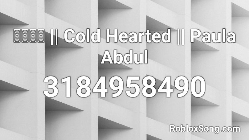 𝓙𝓪𝓬𝓴 || Cold Hearted || Paula Abdul Roblox ID