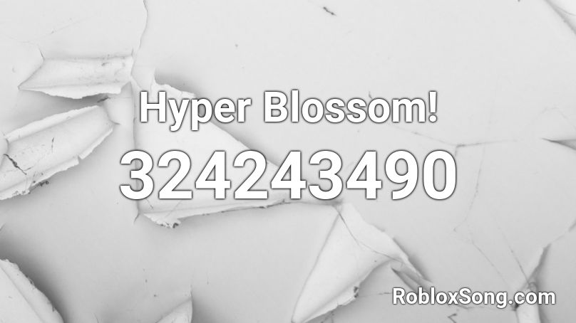 Hyper Blossom! Roblox ID