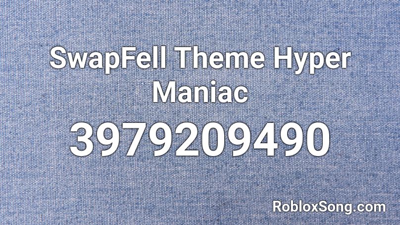 SwapFell Theme Hyper Maniac Roblox ID