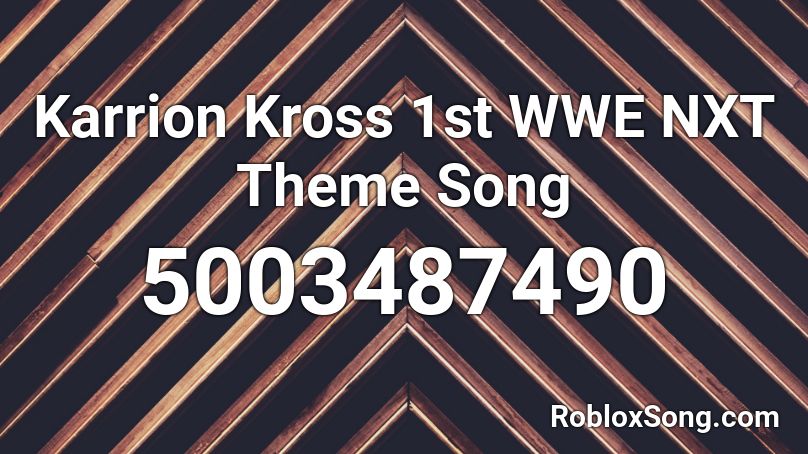 Karrion Kross 1st Wwe Nxt Theme Song Roblox Id Roblox Music Codes - michael myers roblox theme