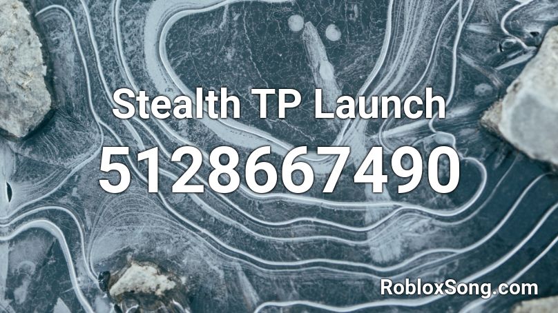 Stealth TP Launch Roblox ID