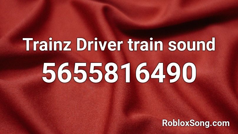 Trainz Driver train sound Roblox ID