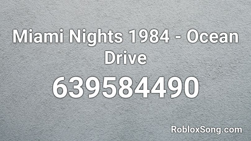 Miami Nights 1984 - Ocean Drive Roblox ID