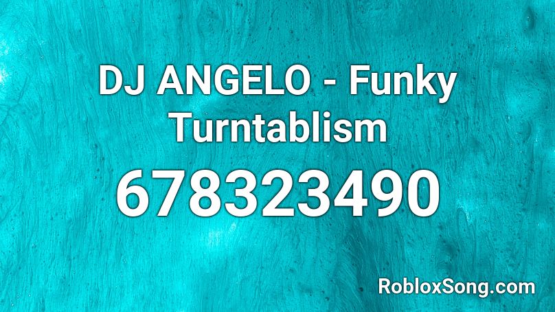 DJ ANGELO - Funky Turntablism Roblox ID