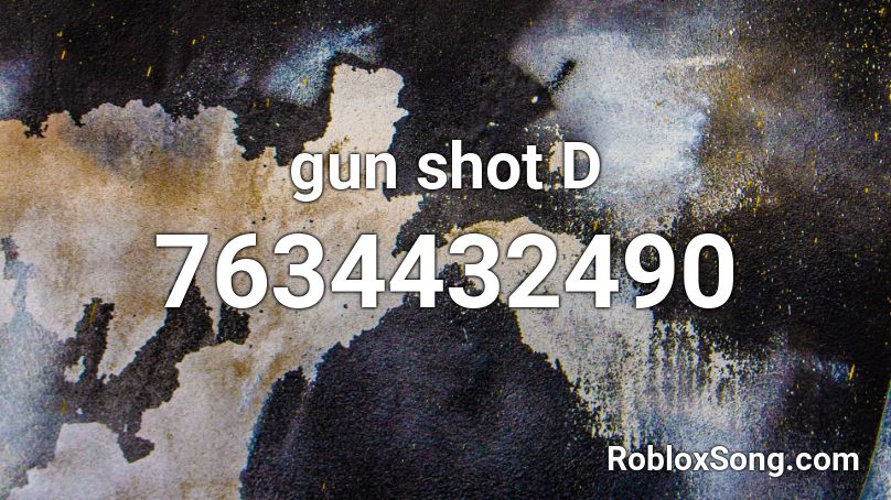 gun shot D Roblox ID