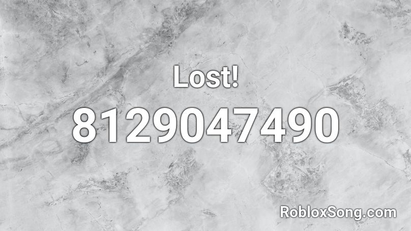 Lost! Roblox ID