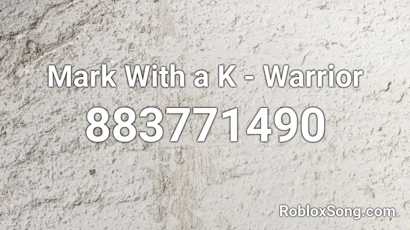 Mark With a K - Warrior Roblox ID