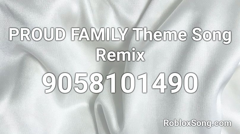 PROUD FAMILY Theme Song Remix Roblox ID