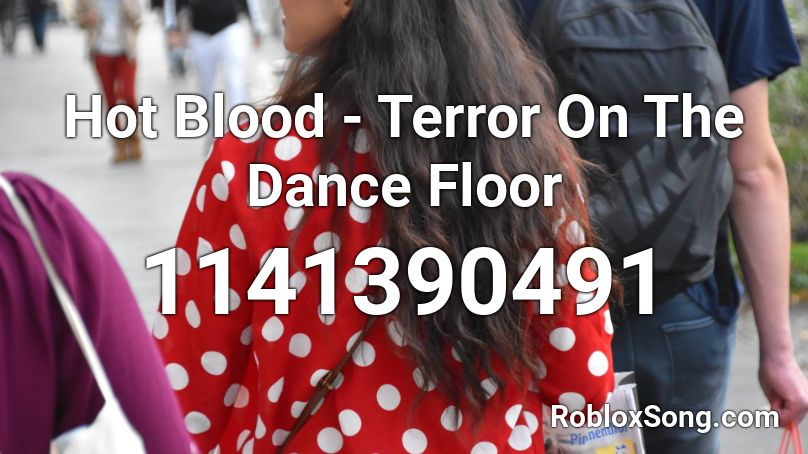 Hot Blood - Terror On The Dance Floor Roblox ID