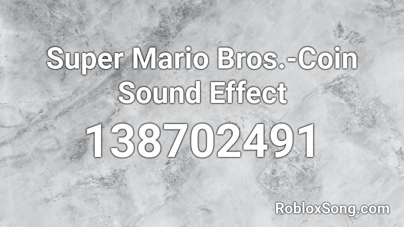 Super Mario Bros.-Coin Sound Effect Roblox ID