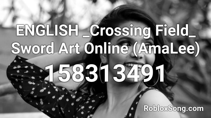 ENGLISH _Crossing Field_ Sword Art Online (AmaLee) Roblox ID